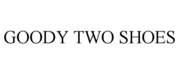 GOODY TWO SHOES trademark