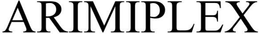 ARIMIPLEX trademark