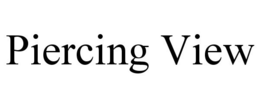PIERCING VIEW trademark