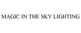 MAGIC IN THE SKY LIGHTING trademark