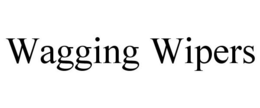WAGGING WIPERS trademark