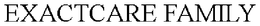EXACTCARE FAMILY trademark