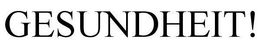 GESUNDHEIT! trademark