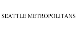 SEATTLE METROPOLITANS trademark