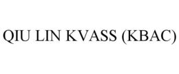 QIU LIN KVASS (KBAC) trademark