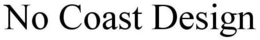 NO COAST DESIGN trademark