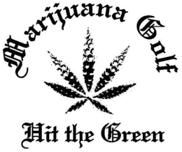 MARIJUANA GOLF HIT THE GREEN trademark
