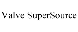 VALVE SUPERSOURCE trademark