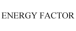 ENERGY FACTOR trademark