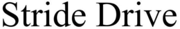 STRIDE DRIVE trademark