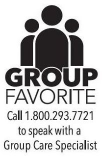 GROUP FAVORITE CALL 1.800.293.7721 TO SPEAK WITH A GROUP CARE SPECIALIST trademark