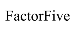 FACTORFIVE trademark