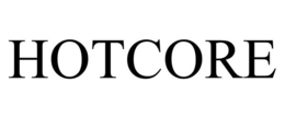 HOTCORE trademark