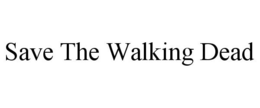 SAVE THE WALKING DEAD trademark