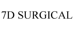 7D SURGICAL trademark