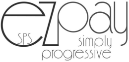 SPS EZPAY SIMPLY PROGRESSIVE trademark
