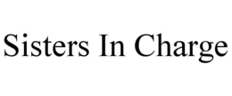 SISTERS IN CHARGE trademark