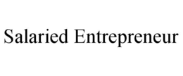 SALARIED ENTREPRENEUR trademark