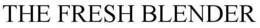 THE FRESH BLENDER trademark