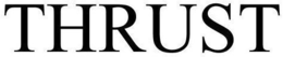 THRUST trademark