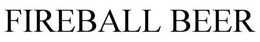 FIREBALL BEER trademark