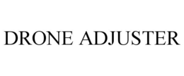 DRONE ADJUSTER trademark