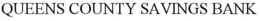 QUEENS COUNTY SAVINGS BANK trademark