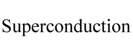 SUPERCONDUCTION trademark