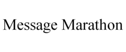 MESSAGE MARATHON trademark