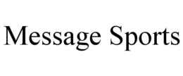MESSAGE SPORTS trademark