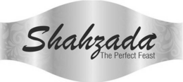 SHAHZADA THE PERFECT FEAST trademark
