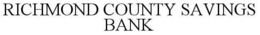 RICHMOND COUNTY SAVINGS BANK trademark