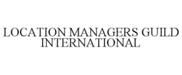 LOCATION MANAGERS GUILD INTERNATIONAL trademark