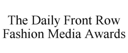 THE DAILY FRONT ROW FASHION MEDIA AWARDS trademark