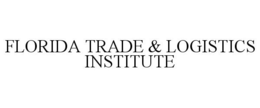 FLORIDA TRADE & LOGISTICS INSTITUTE trademark