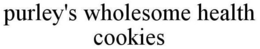 PURLEY'S WHOLESOME HEALTH COOKIES trademark