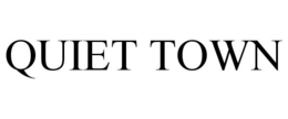 QUIET TOWN trademark