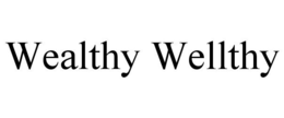 WEALTHY WELLTHY trademark