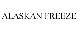 ALASKAN FREEZE trademark