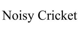 NOISY CRICKET trademark