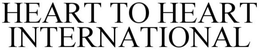 HEART TO HEART INTERNATIONAL trademark