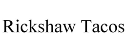 RICKSHAW TACOS trademark