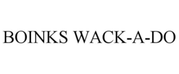 BOINKS WACK-A-DO trademark