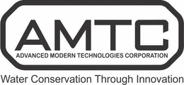 ADVANCED MODERN TECHNOLOGIES CORPORATION AND WATER CONSERVATION THROUGH INNOVATION trademark