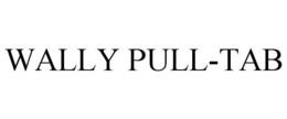 WALLY PULL-TAB trademark