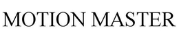 MOTION MASTER trademark