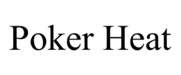 POKER HEAT trademark