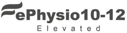 EPHYSIO10-12 ELEVATED trademark