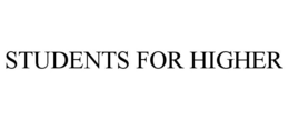 STUDENTS FOR HIGHER trademark