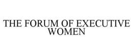 THE FORUM OF EXECUTIVE WOMEN trademark